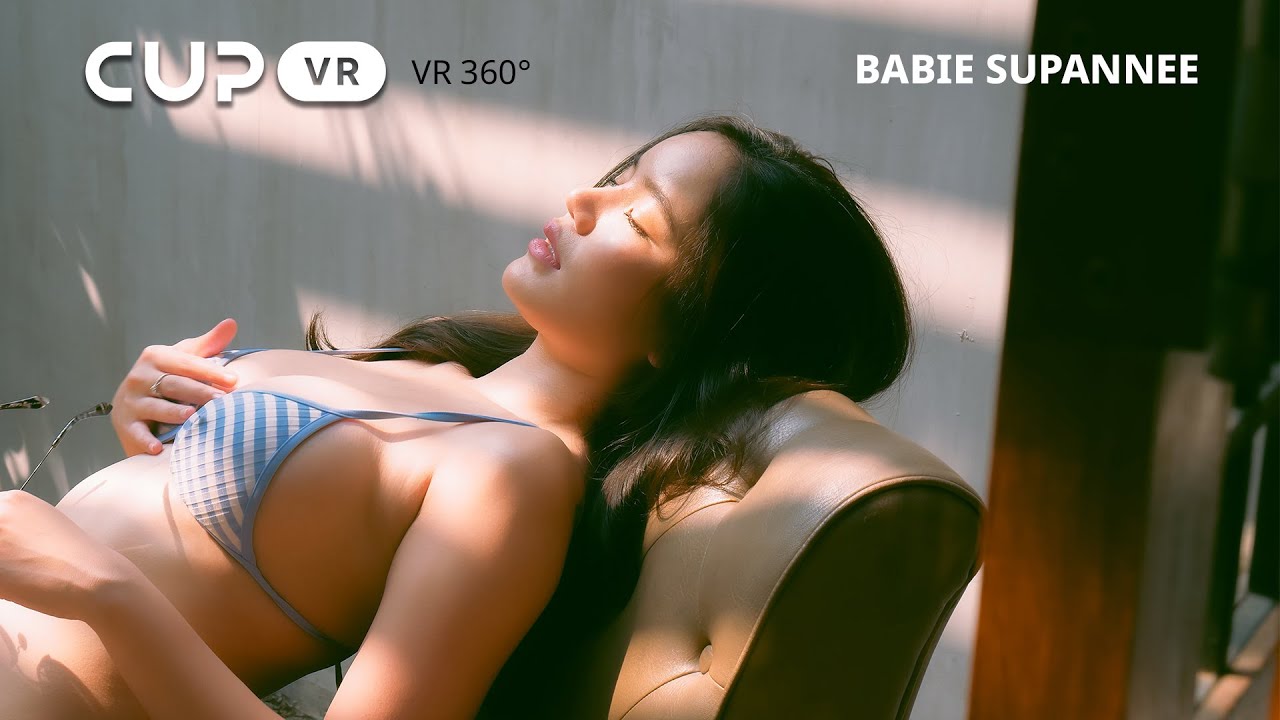 17.[性感 3D VR 360°]与她的感官体验会让您无言以对！- CupVR ft. Babie Supannee