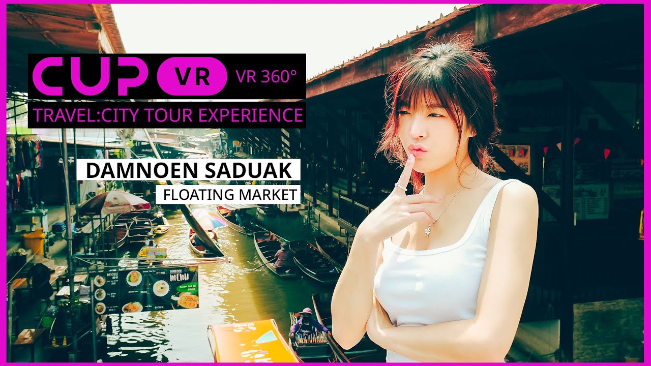 6.[CupVR Travel] 360° VR 令人难以置信的冒险：探索世界上最大的水上市场！