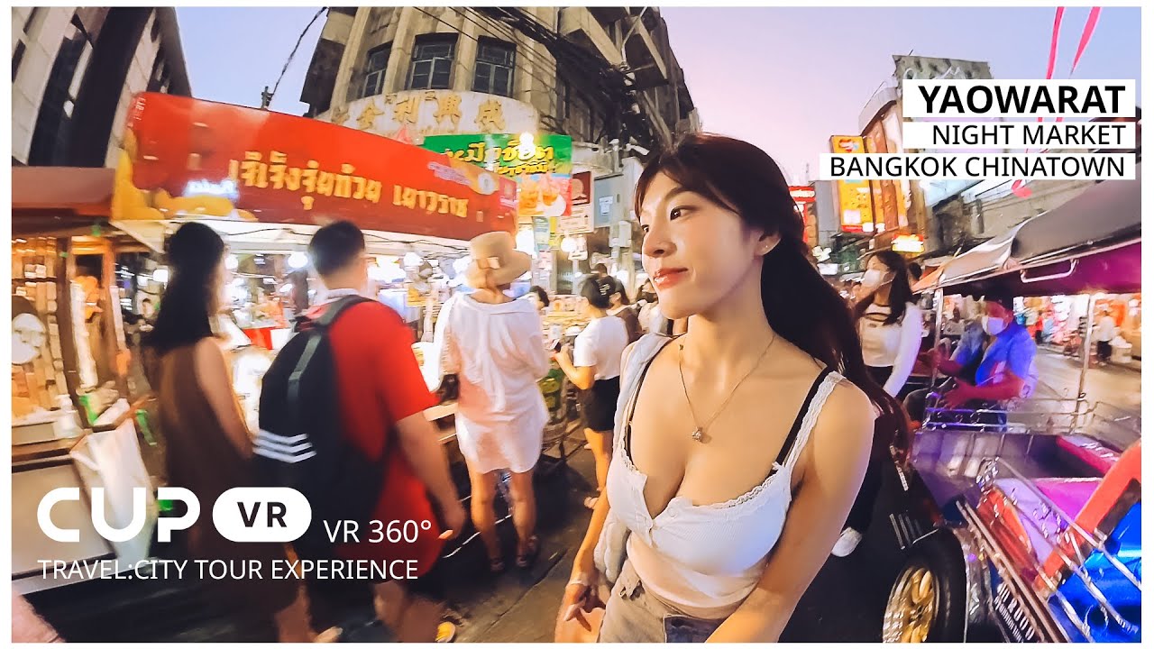 5.[CupVR Travel] 360° VR - 探索曼谷唐人街迷人的夜市 - Yaowarat